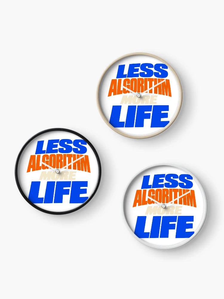 Thumbnail 3 of 4, Clock, Less Algorithm More Life Typography designed and sold by Flamocha.