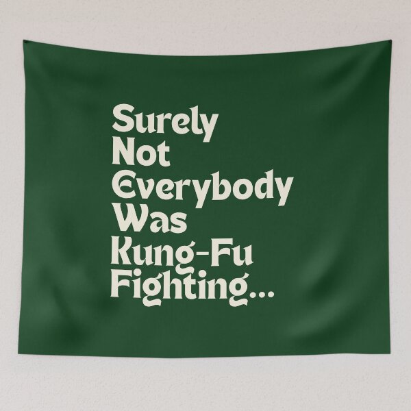 Item preview, Surely Not Everyone Was Kung Fu Fighting designed and sold by DEverestDesigns.