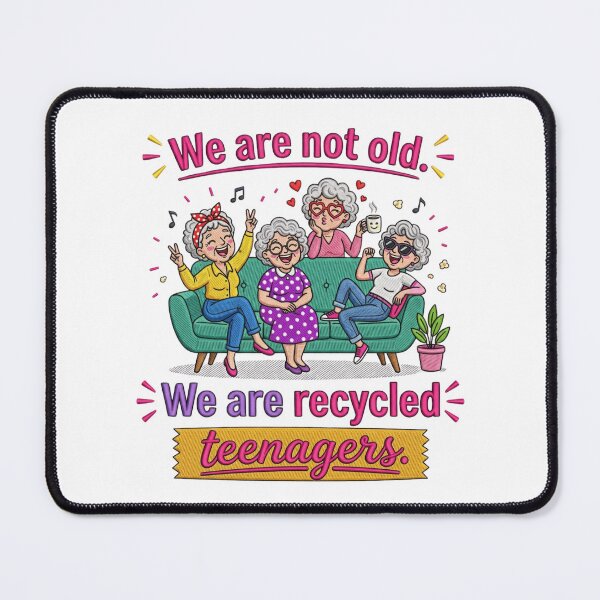 Item preview, We Are Recycled Teenagers Funny Old Friends Squad Grandma Sarcastic Aging Quote designed and sold by raedattia.