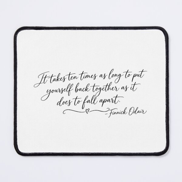 Item preview, “It takes ten times as long to put yourself back together as it does to fall apart” Finnick Odair Hunger Games Quote designed and sold by Bebeth0121.