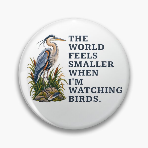 Item preview, The World Feels Smaller When I'm Watching Birds | Great Blue Heron Nature Art designed and sold by Mambila.