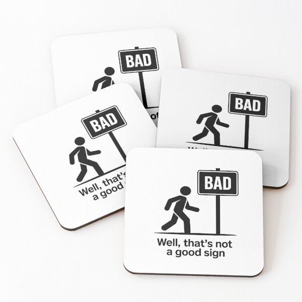 Item preview, Well Thats Not A Good Sign designed and sold by Designart68.