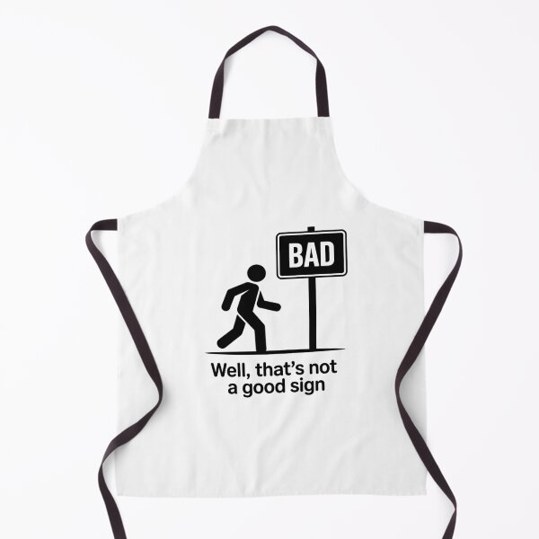 Item preview, Well Thats Not A Good Sign designed and sold by Designart68.