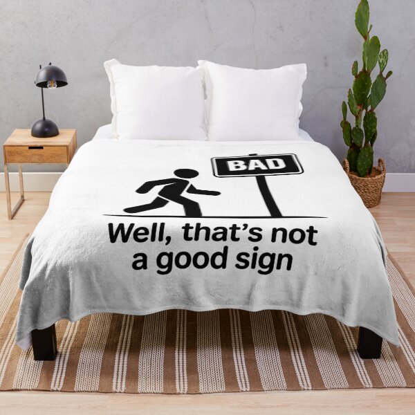 Item preview, Well Thats Not A Good Sign designed and sold by Designart68.