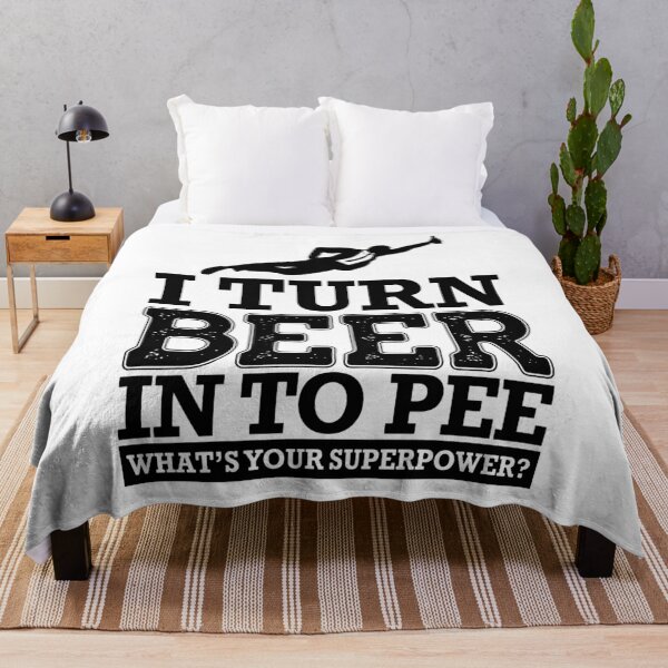 Item preview, I Turn Beer Into Pee What's Your Superpower - Funny Drinker designed and sold by gunaone-design.