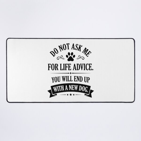 Item preview, Do Not Ask Me For Life Advice Dog Lover designed and sold by gunaone-design.
