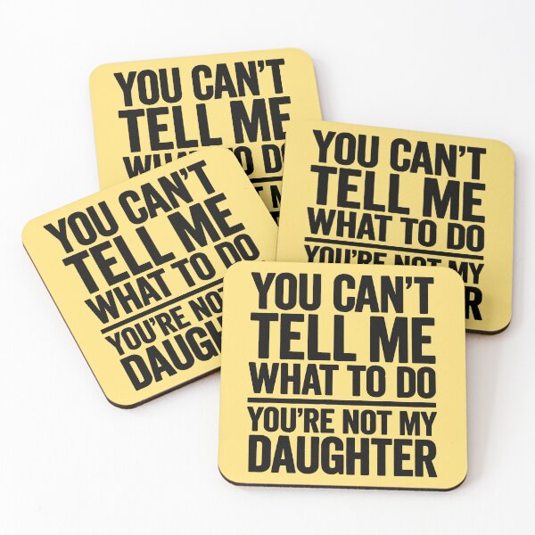Item preview, You Can't Tell Me What To Do Daughter Mother Funny Sarcastic (Back) designed and sold by PatternFariss.