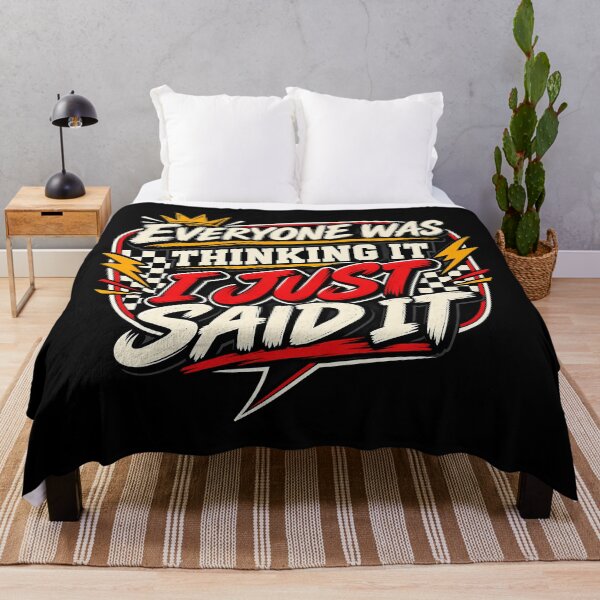 Item preview, Everyone Was Thinking It I Just Said It Funny Sarcastic Quote designed and sold by Photo-Sphere101.