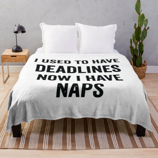 Item preview, I Used to Have Deadlines Now I Have Naps, Funny Retirement Humor designed and sold by CloudyPress.