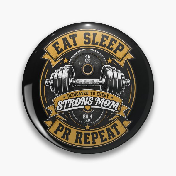 Item preview, Eat Sleep PR Repeat Dedicated To Strong Moms Gym Badge designed and sold by LeSoniPapaPrint.
