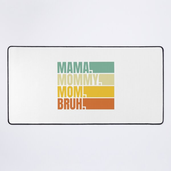 Item preview, Mama Mommy Mom Bruh designed and sold by Dondonmart.