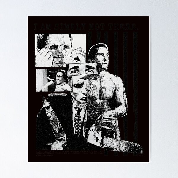 Item preview, I AM SIMPLY NOT THERE. American Psycho Collage designed and sold by Artful-Blooms.