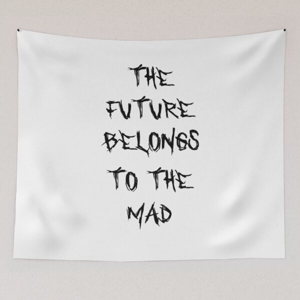 Item preview, The Future Belongs To The Mad - Black designed and sold by claracecilia.