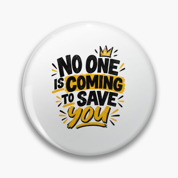 Item preview, No One Is Coming To Save You Motivational Entrepreneur Self-Reliance designed and sold by SkeletonsDanger.