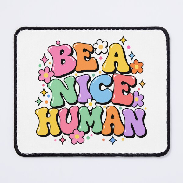 Item preview, Be A Nice Human Kindness Positive Message Good Human designed and sold by HumansStuck12.