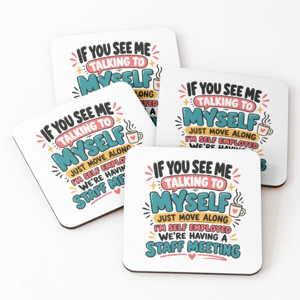 Item preview, If You See Me Talking To Myself Just Move Along I'm Self Employed We're Having A Staff Meeting Self Employment Entrepreneur Humor designed and sold by SkeletonsDanger.