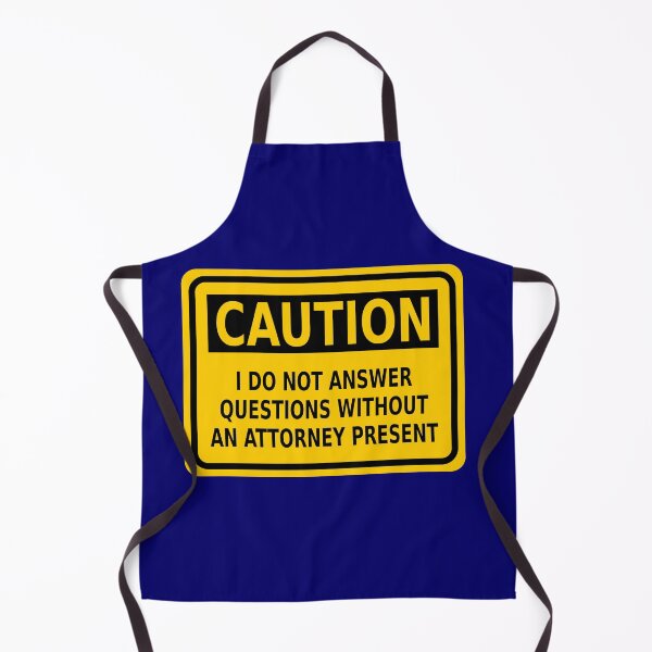 Item preview, Caution I Do Not Answer Questions Without an Attorney Present designed and sold by Karate Octopus.