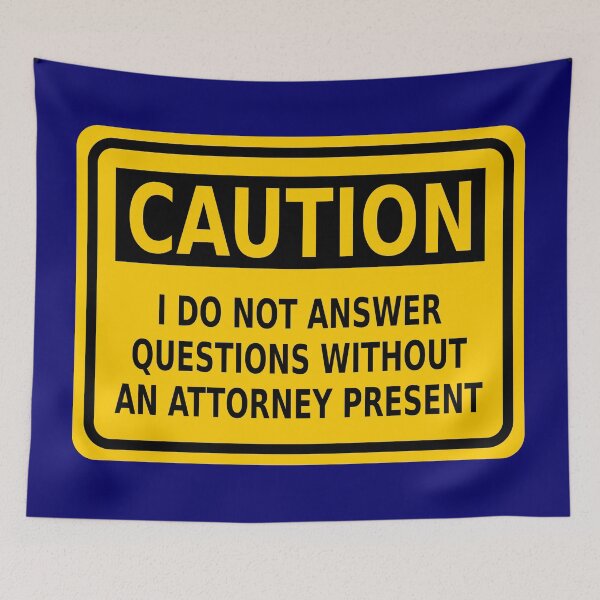 Item preview, Caution I Do Not Answer Questions Without an Attorney Present designed and sold by Karate Octopus.