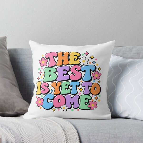 Item preview, The Best Is Yet To Come Motivational Inspirational Optimist Quote designed and sold by HumansStuck12.