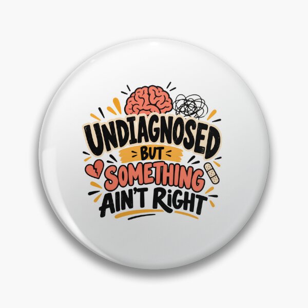 Item preview, Undiagnosed But Something Ain't Right Mental Health Neurodivergence Awareness designed and sold by SkeletonsDanger.