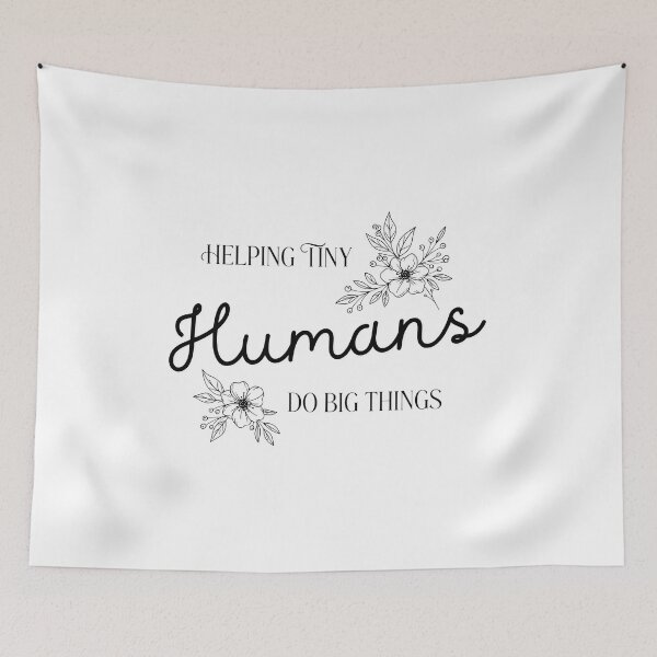 Item preview, Helping Tiny Humans Do Big Things Floral designed and sold by chandrarfule45.