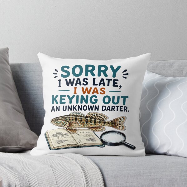 Item preview, Sorry, I Was Late, I Was Keying Out an Unknown Darter – Funny Ichthyologist Gift designed and sold by CuteDesignables.