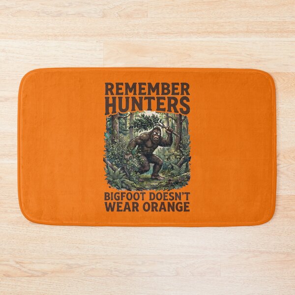 Item preview, Copy of Copy of Copy of Bigfoot Doesn't Wear Orange Funny Hunter Safety Bigfoot Sasquatch designed and sold by FrozenFits.