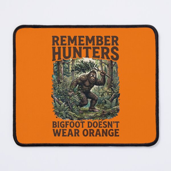 Item preview, Copy of Copy of Copy of Bigfoot Doesn't Wear Orange Funny Hunter Safety Bigfoot Sasquatch designed and sold by FrozenFits.