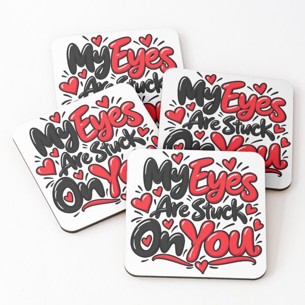Item preview, My Eyes Are Stuck on You – Romantic Love Quote designed and sold by Lovestickerco.
