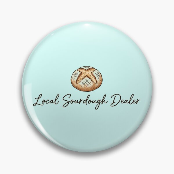 Item preview, Local Sourdough Dealer Funny Bread Baker Sourdough Making designed and sold by Thegoldenline.