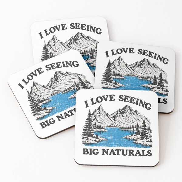 Item preview, I Love Seeing Big Naturals Funny Mountain Camping Humor designed and sold by PatternFariss.