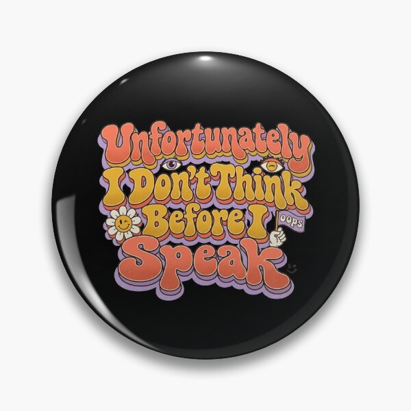 Item preview, Unfortunately I Don't Think Before I Speak – Funny Sarcastic Quote designed and sold by Printed Mistakes.