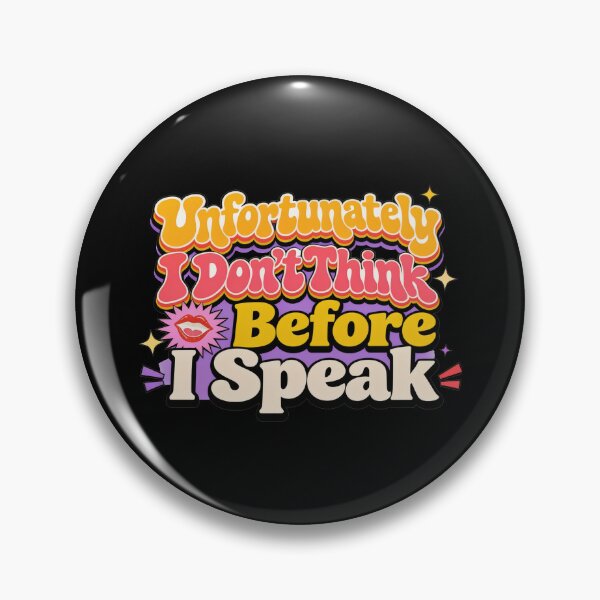 Item preview, Unfortunately I Don't Think Before I Speak – Funny Sarcastic Quote designed and sold by Printed Mistakes.