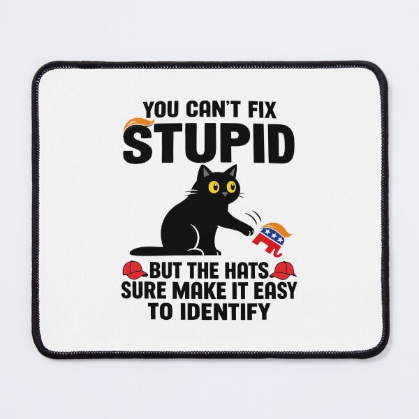 Item preview, You Can't Fix Supid But The Hats Sure Make It Easy To Identify designed and sold by m-smith-bear.