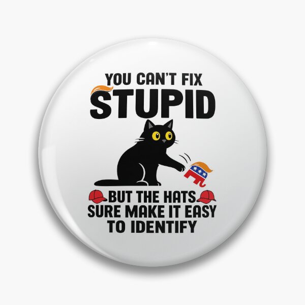 Item preview, You Can't Fix Supid But The Hats Sure Make It Easy To Identify designed and sold by m-smith-bear.