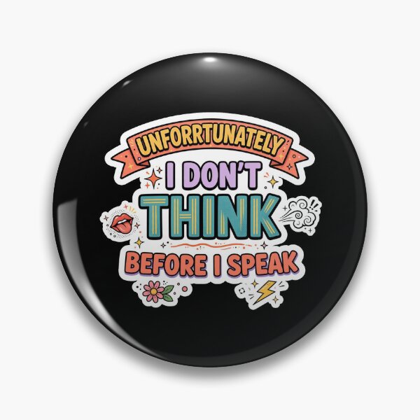Item preview, Unfortunately I Don't Think Before I Speak – Funny Sarcastic Quote designed and sold by Printed Mistakes.