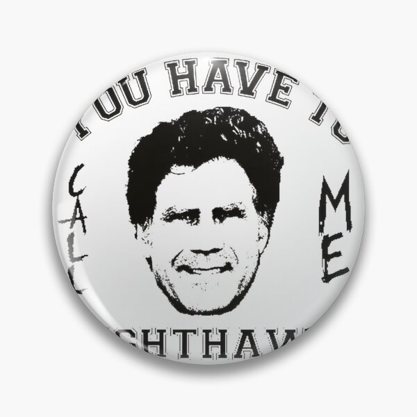 Item preview, Step Brothers Inspired Funny Nighthawk Quote Design designed and sold by hadji9.