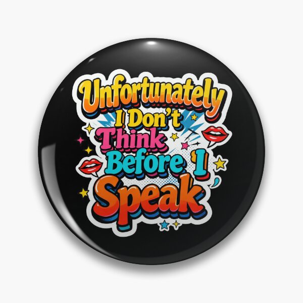 Item preview, Unfortunately I Don't Think Before I Speak – Funny Sarcastic Quote designed and sold by Printed Mistakes.