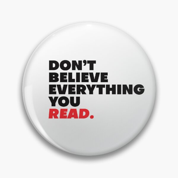 Item preview, Don't Believe Everything You Read - Wisdom  designed and sold by Vector-Artist.