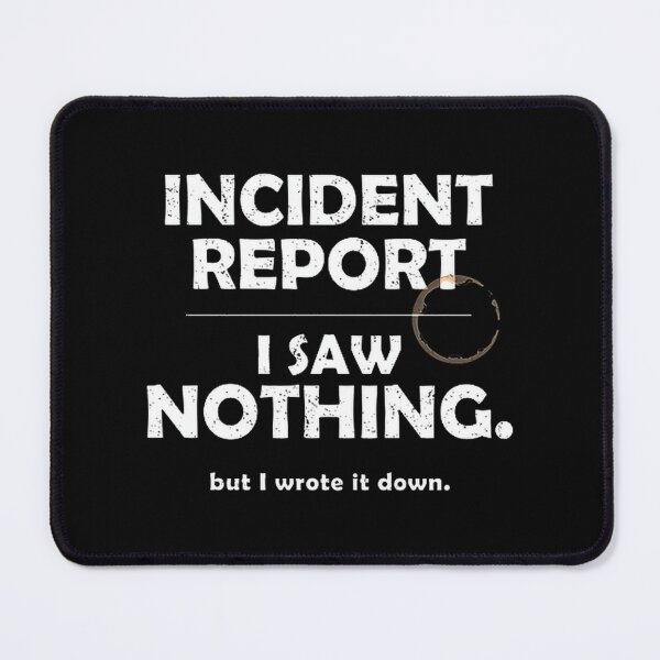 Item preview, Funny Incident Report Design for Daycare Teachers – I Saw Nothing Humor in White designed and sold by Bethna.