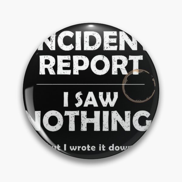 Item preview, Funny Incident Report Design for Daycare Teachers – I Saw Nothing Humor in White designed and sold by Bethna.