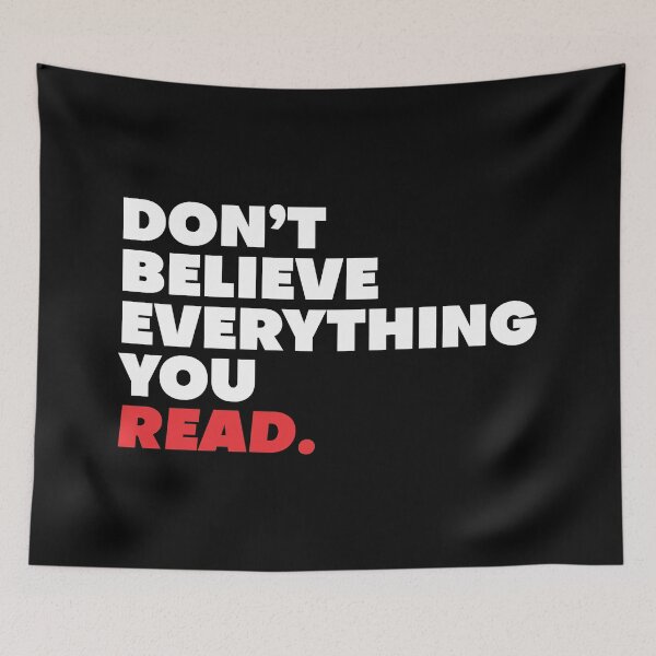 Item preview, Don't Believe Everything You Read - Wisdom 2 designed and sold by Vector-Artist.