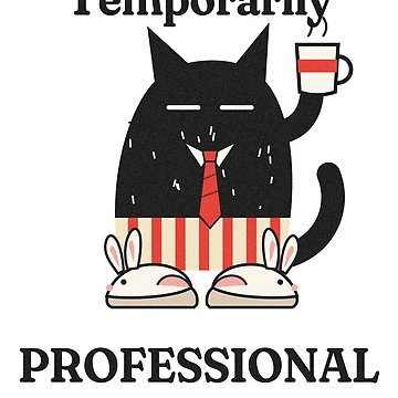 Vorschaubild zum Design Temporarily Professional Work From Home Cat von somebasic