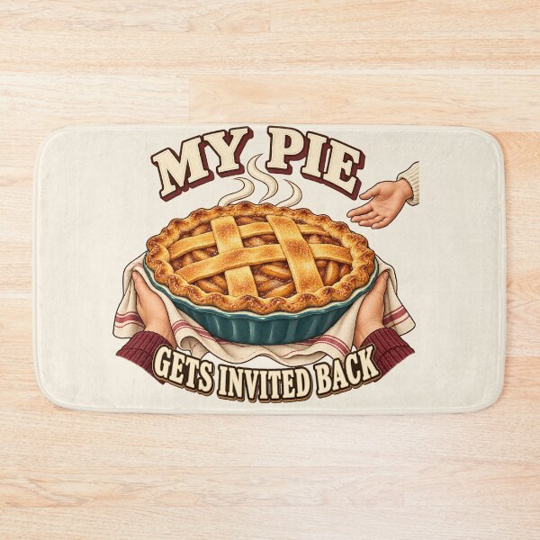 Item preview, My Pie Gets Invited Back Thanksgiving Baking Humor designed and sold by MythicCotton.