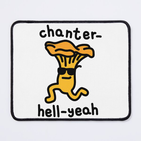 Item preview, Chanterelle Pun Chanter-Hell-Yeah designed and sold by baum-alleens.