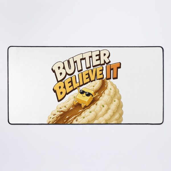 Item preview, Butter Believe It – Mashed Potatoes Butter designed and sold by LiviuGligoros.