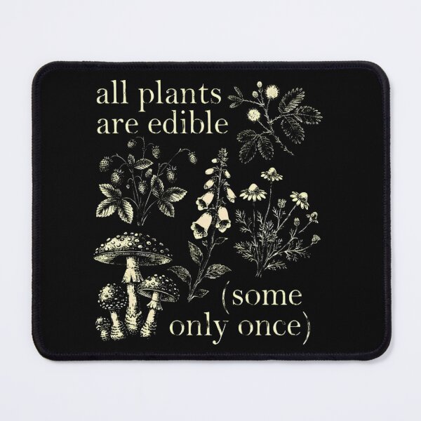 Item preview, All Plants Are Edible designed and sold by baum-alleens.