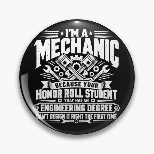 Item preview, I'm a Mechanic Because Your Honor Roll Student That Has an Engineering Degree Can't Design It Right the First Time designed and sold by VGAfanatic.