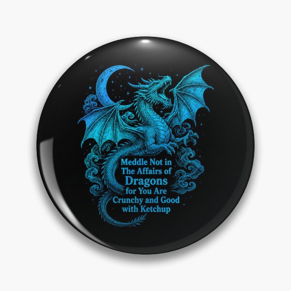 Item preview, Meddle Not In The Affairs Of Dragons for you are crunchy and good with ketchup designed and sold by SIMPLY ART.