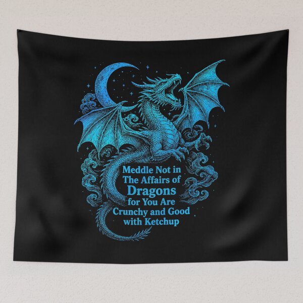 Item preview, Meddle Not In The Affairs Of Dragons for you are crunchy and good with ketchup designed and sold by SIMPLY ART.